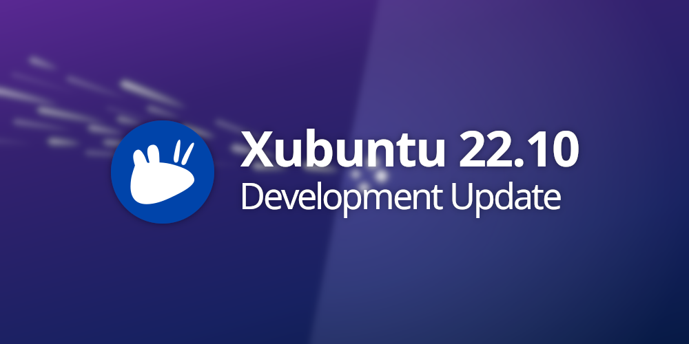 Xubuntu 22.10 Dev Update