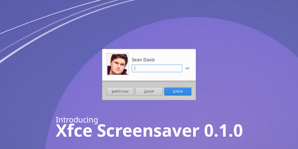 Xfce Screensaver 0.1.0 Released
