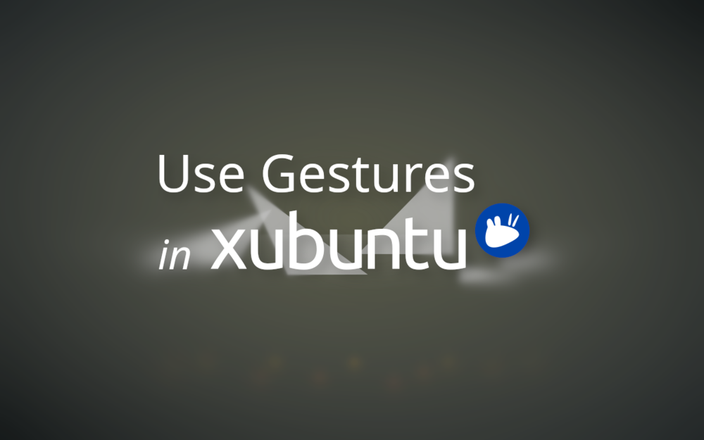 Unlock Multi-Touch Gestures in Xubuntu